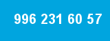 996 231 60 57